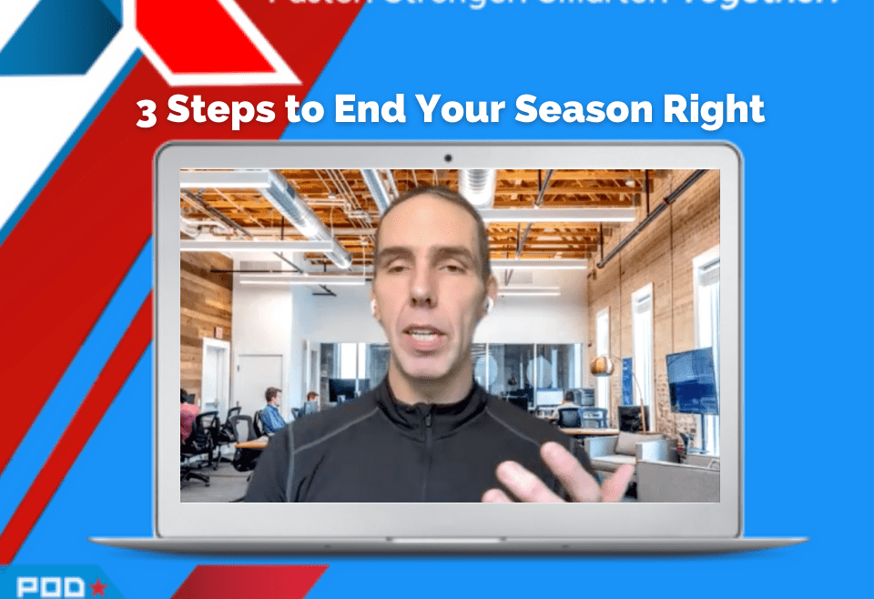 3 Steps to End Your Season Right